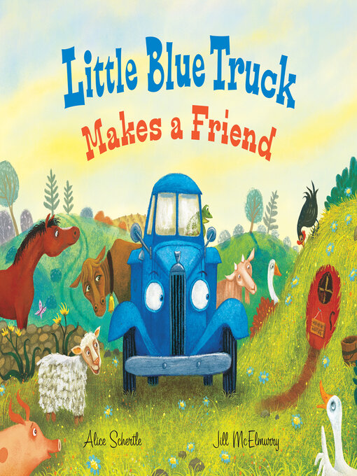 Title details for Little Blue Truck Makes a Friend by Alice Schertle - Available